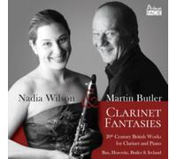 Clarinet Fantasies: 20th Century British Works for Clarinet and Piano