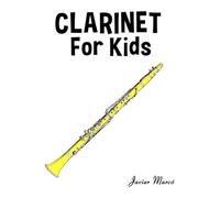 Clarinet for Kids: Christmas Carols, Classical Music, Nursery Rhymes, Traditional & Folk Songs!