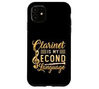 Clarinet Is My Second Language Carlinet Player Case for iPhone 11