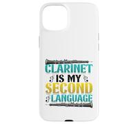Clarinet Is My Second Language Carlinet Player Case for iPhone 15 Plus