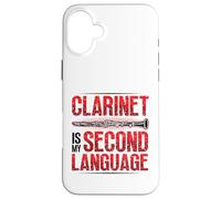 Clarinet Is My Second Language Carlinet Player Case for iPhone 16 Plus