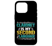 Clarinet Is My Second Language Carlinet Player Case for iPhone 16 Pro
