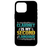 Clarinet Is My Second Language Carlinet Player Case for iPhone 16 Pro Max