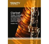 [(Clarinet & Jazz Clarinet Scales & Arpeggios from 2015: Grades 1 - 8)] [ Trinity College London ] [August, 2014]