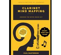 Clarinet Mind Mapping: A Clarinet Fingering Chart How You Think: 1 (Learn Clarinet Fast - Accelerated Learning)