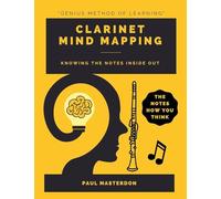 Clarinet MInd Mapping: A Mnemonically Color-Coded Clarinet Fingering Chart Book: With Unique Player's Eye View: 2 (Clarinet Mnemonics)