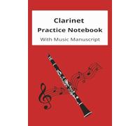 Clarinet Practice Notebook: With Music Manuscript