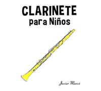 Clarinete para Niños: Música Clásica, Villancicos de Navidad, Canciones Infantiles, Tradicionales y Folclóricas!