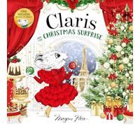 Claris and the Christmas Surprise: A Claris Storybook: Volume 1 (Claris Storybooks)