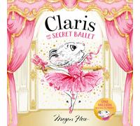 Claris and the Secret Ballet