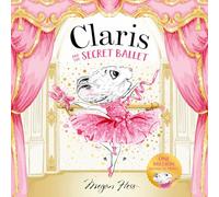 Claris and the Secret Ballet (Claris Storybooks)