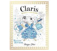Claris: Bonjour Riviera: The Chicest Mouse in Paris: Volume 3