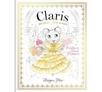 Claris: Fashion Show Fiasco: The Chicest Mouse in Paris: 2: Claris #2: Volume 2