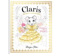 Claris: Fashion Show Fiasco: The Chicest Mouse in Paris: 2: Claris #2: Volume 2