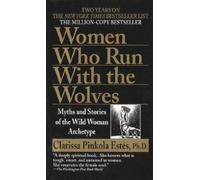 Clarissa Pinkola Estés Phd Women Who Run with the Wolves (Paperback)