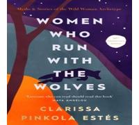 Clarissa Pinkola Estes Women Who Run With The Wolves Hardback Book Clarissa Pinkola Estes Multicolor