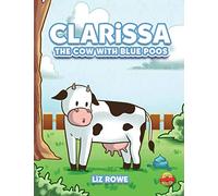 Clarissa: The Cow with Blue Poos