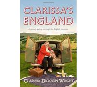 Clarissa's England: A Gamely Gallop Through the English Counties by Dickson Wright. Clarissa ( 2012 ) Hardcover