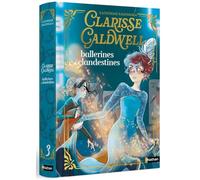 Clarisse Caldwell - Tome 3 ballerines & clandestines