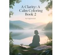 Clarity: A Calm Coloring Book 2 (The Clarity Coloring Collection)