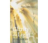 Clarity and Light: Meditations on Scripture
