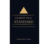 Clarity as a Standard: The Ancient Framework for Modern Life