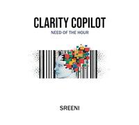 Clarity Copilot: Need of the hour!