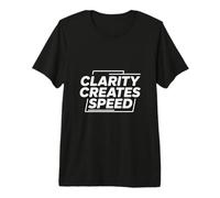 Clarity Creates Speed Entrepreneur Focus Premium T-Shirt