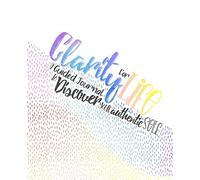 Clarity for Life: A Guided Journal To Discover Your Authentic Self