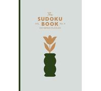 Clarity Hour Sudoku: Botanical Collection, Volume 4 Mixed: 100 Puzzles to Reset Your Mind