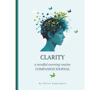 CLARITY Journal: A Mindful Morning Routine