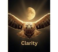 Clarity:: Perspective, Discernment, and Truth-Seeing - 110-Page Wide-Ruled Composition Notebook, 7.5" x 9.25"