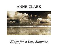Clark,Anne - Elegy for a Lost Summer