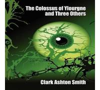 Clark Ashton Smith The Colossus of Ylourgne & Three Others Paperback Book Clark Ashton Smith Multicolor