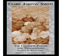 Clark Ashton Smith The Complete Poetry & Translations Volume 2: The Wine of Summer Clark Ashton Smith Multicolor