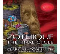 Clark Ashton Smith Zothique: The Final Cycle Hardback Book Clark Ashton Smith Multicolor