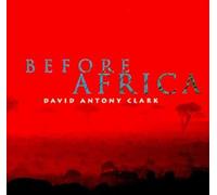Clark, David Anthony - Before Africa