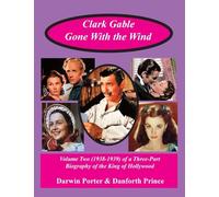 Clark Gable, Gone With the Wind: Volume Two (1938-1939) of a Three-Part Biography (Blood Moon's Magnolia House)