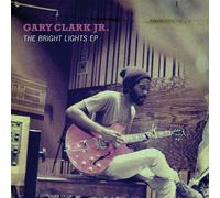Clark,Gary Jr. - The Bright Lights Ep
