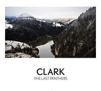 Clark - The Last Panthers (Digipak)