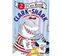 Clark the Shark: Friends Forever (I Can Read Level 2)