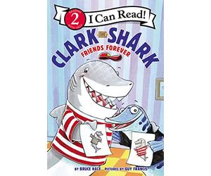 Clark the Shark: Friends Forever (I Can Read Level 2)