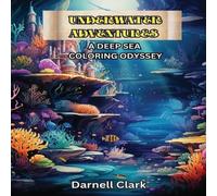 Clark Underwater Adventure: A Deep Sea Coloring Odyssey Paperback Book Clark Multicolor