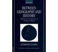 Clarke - Between Geography and History Hellenistic Constructions of t - X555z