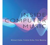 Clarke Inside Computer Music Hardcover Book Clarke Multicolor
