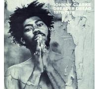 Clarke, Johnny - Dreader Dread 1976-1978