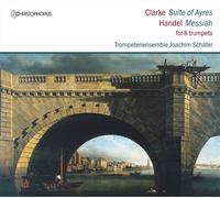 CLARKE: SUITE OF AYRES; HANDEL: MESSIAH, FOR 8 TRUMPETS NEW CD