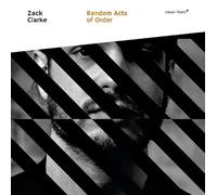 Clarke Zach Trio - Random Acts of Order
