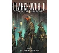 Clarkesworld Year Twelve: Volume Two (Clarkesworld Anthology)