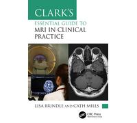Clark's Essential Guide to MRI in Clinical Practice